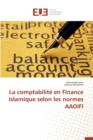 La Comptabilite En Finance Islamique Selon Les Normes Aaoifi - Book