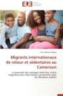 Migrants Internationaux de Retour Et S dentaires Au Cameroun - Book