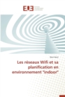 Les R seaux Wifi Et Sa Planification En Environnement "indoor" - Book