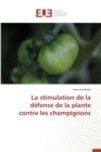 La Stimulation de la D fense de la Plante Contre Les Champignons - Book
