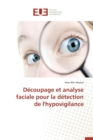 D coupage Et Analyse Faciale Pour La D tection de l'Hypovigilance - Book