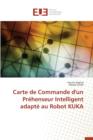 Carte de Commande d'Un Pr henseur Intelligent Adapt  Au Robot Kuka - Book
