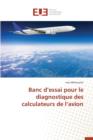 Banc d'Essai Pour Le Diagnostique Des Calculateurs de l'Avion - Book