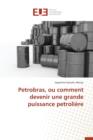Petrobras, Ou Comment Devenir Une Grande Puissance Petroli re - Book