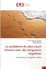 Le Probleme Du Plus Court Chemin Avec Des Longueurs Negatives - Book