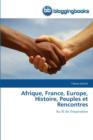 Afrique, France, Europe, Histoire, Peuples Et Rencontres - Book