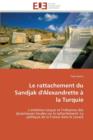 Le Rattachement Du Sandjak d'Alexandrette   La Turquie - Book
