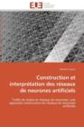 Construction Et Interpr tation Des R seaux de Neurones Artificiels - Book