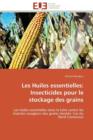 Les Huiles Essentielles: Insecticides Pour Le Stockage Des Grains - Book