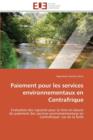 Paiement Pour Les Services Environnementaux En Centrafrique - Book