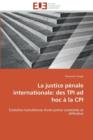 La Justice P nale Internationale : Des TPI Ad Hoc   La CPI - Book