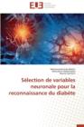 S lection de Variables Neuronale Pour La Reconnaissance Du Diab te - Book