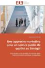 Une Approche Marketing Pour Un Service Public de Qualit  Au S n gal - Book
