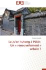 Le Ju Er Hutong   P kin Un Renouvellement Urbain ? - Book