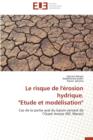 Le Risque de l' rosion Hydrique. "etude Et Mod lisation" - Book