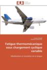 Fatigue Thermom canique Sous Chargement Cyclique Variable - Book