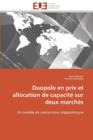 Duopole En Prix Et Allocation de Capacit  Sur Deux March s - Book