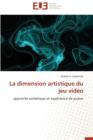 La Dimension Artistique Du Jeu Vid o - Book