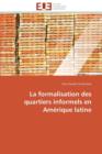 La Formalisation Des Quartiers Informels En Am rique Latine - Book