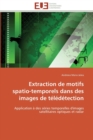 Extraction de motifs spatio-temporels dans des images de teledetection - Book