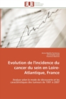 Evolution de l'Incidence Du Cancer Du Sein En Loire-Atlantique, France - Book