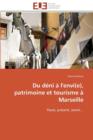 Du D ni   l'Envi(e), Patrimoine Et Tourisme   Marseille - Book