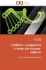 Inhibition Competitive Interaction Enzyme-Substrat - Book