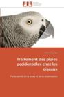 Traitement Des Plaies Accidentelles Chez Les Oiseaux - Book