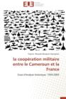 La Coop ration Militaire Entre Le Cameroun Et La France - Book