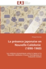 La Pr sence Japonaise En Nouvelle-Cal donie (1890-1960) - Book