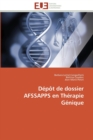 Depot de dossier afssapps en therapie genique - Book