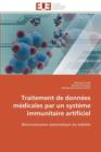 Traitement de Donn es M dicales Par Un Syst me Immunitaire Artificiel - Book
