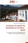 Evolution Du Relief Du Quadrilatero Ferrifero - Br sil - Book