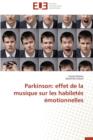 Parkinson : Effet de la Musique Sur Les Habilet s  motionnelles - Book