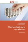 Pharmacologie de la Reproduction - Book