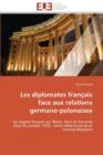 Les Diplomates Fran ais Face Aux Relations Germano-Polonaises - Book