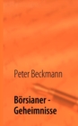Boersianer - Geheimnisse : Erfolgreiche Boersianer offenbaren Ihre Geheimnisse fur Ihren Erfolg - Book