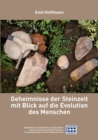 Geheimnisse der Steinzeit mit Blick auf die Evolution des Menschen : Begleitband zur Ausstellung in Lampertheim, aus der Sammlung Emil Hoffmann - Book