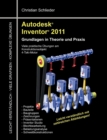 Autodesk Inventor 2011 : Grundlagen in Theorie und Praxis - Viele Praktische UEbungen am Konstruktionsobjekt 4-Takt-Motor - Book