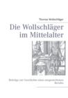 Die Wollschlager im Mittelalter : Beitrage zur Geschichte eines ausgestorbenen Berufes - Book