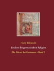 Lexikon der germanischen Religion : Die Goetter der Germanen - Band 2 - Book