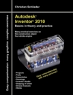 Autodesk(R) Inventor(R) 2010 : Basics in theory and practice - Book