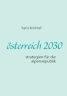 oesterreich 2030 : strategien fur die alpenrepublik - Book