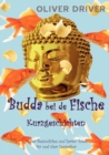 Budda bei de Fische - Kurzgeschichten : Heiter-Besinnliches und harter Tobak fur und uber Esoteriker - Book