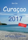 Bon Dia Curacao : Urlaub 2017 - Der kleine Reisefuhrer - Book