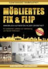 Moebliertes Fix und Flip : Immobilien aufwerten in der Grossstadt - Book