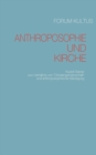 Anthroposophie und Kirche : Rudolf Steiner zum Verhaltnis von "Christengemeinschaft" und anthroposophischer Bewegung - Book