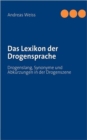 Das Lexikon Der Drogensprache - Book