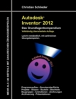 Autodesk Inventor 2012 - Das Grundlagenkompendium - Book