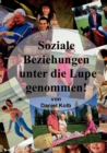 Soziale Beziehungen, Unter Die Lupe Genommen! - Book